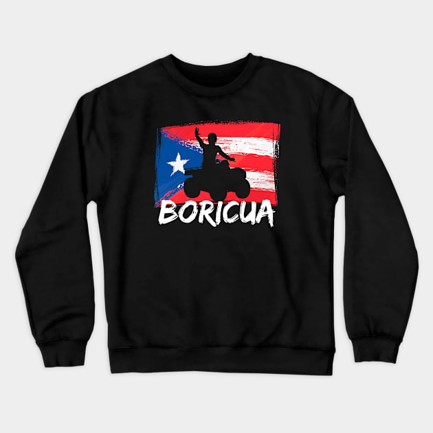 Puerto Rican Four Wheeler Boricua ATV Crewneck Sweatshirt by PuertoRicoShirts